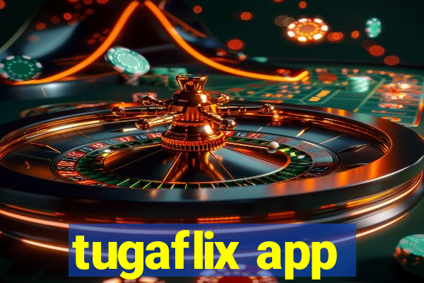 tugaflix app